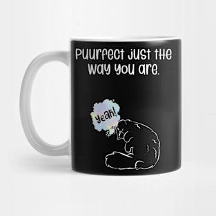 Puurfect just the way you are. Mug